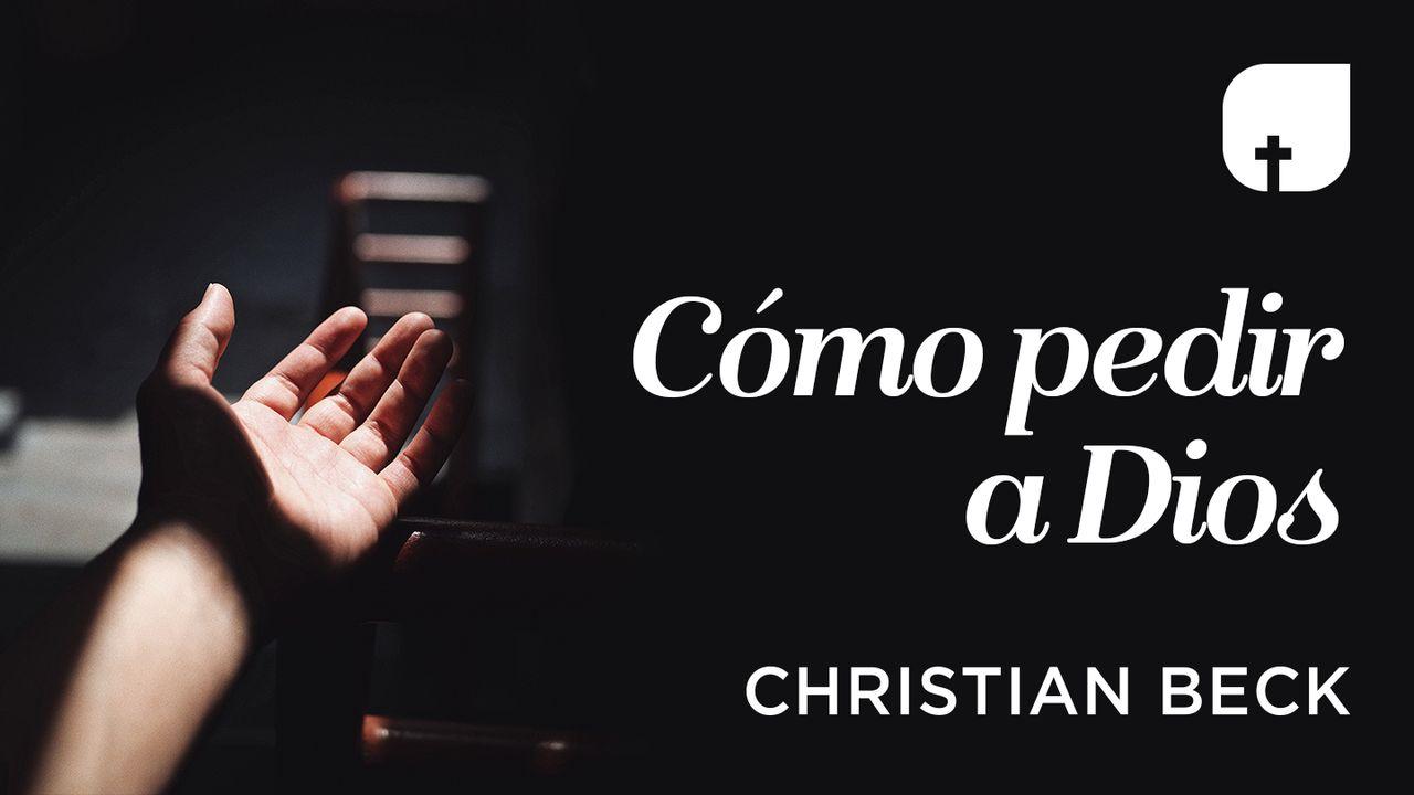 Cómo Pedir A Dios