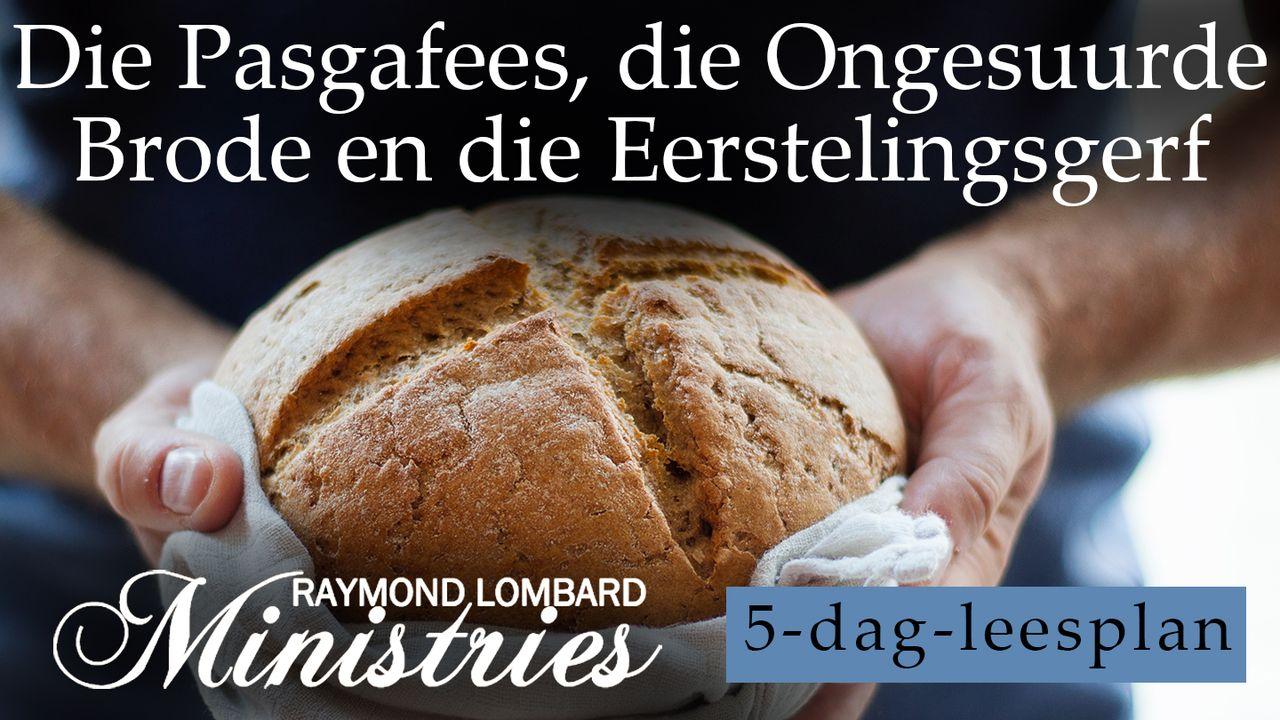 Die Pasgafees, Ongesuurde Brode en Eerstelingsgerf