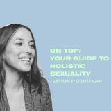 ON TOP: YOUR GUIDE TO HOLISTIC SEXUALITY