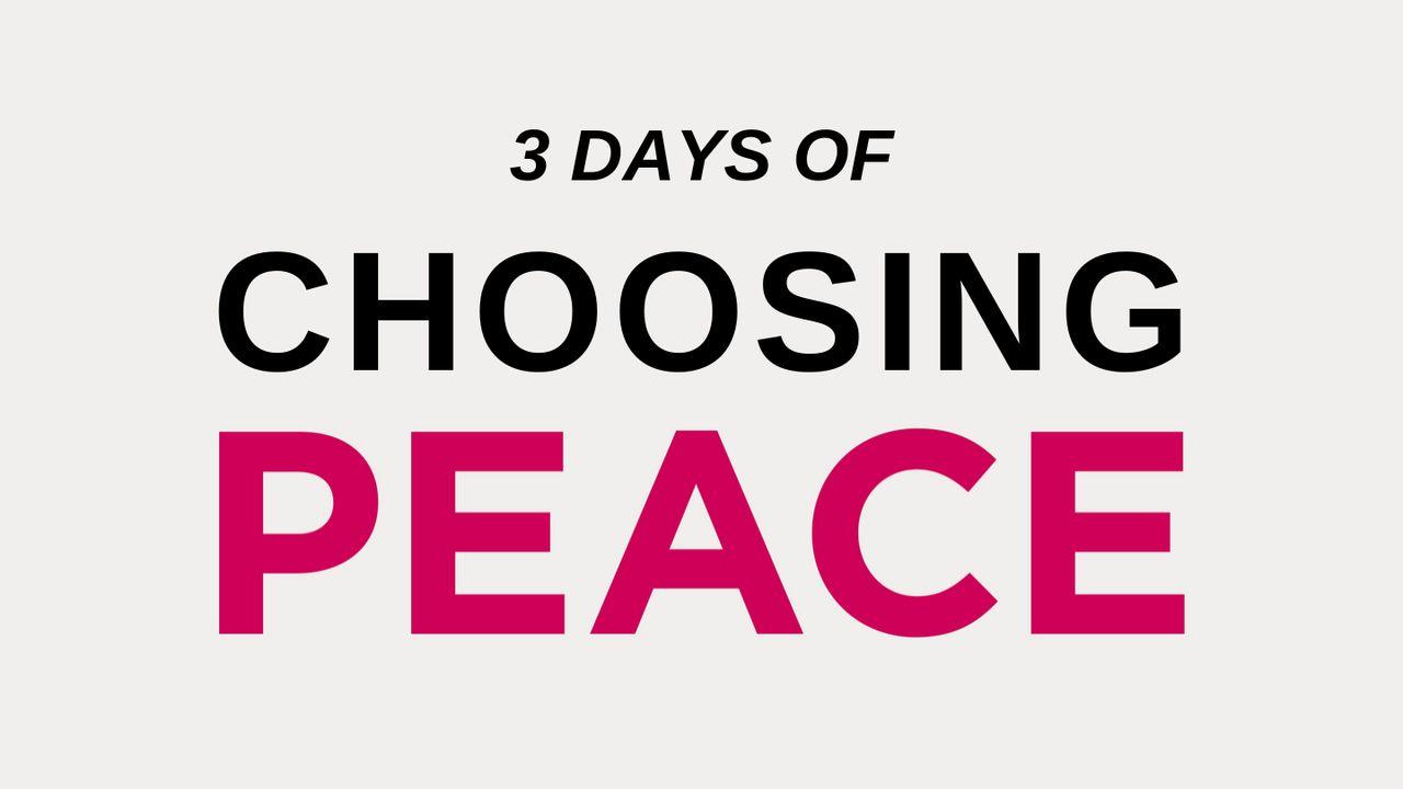 3 Days Of Choosing Peace