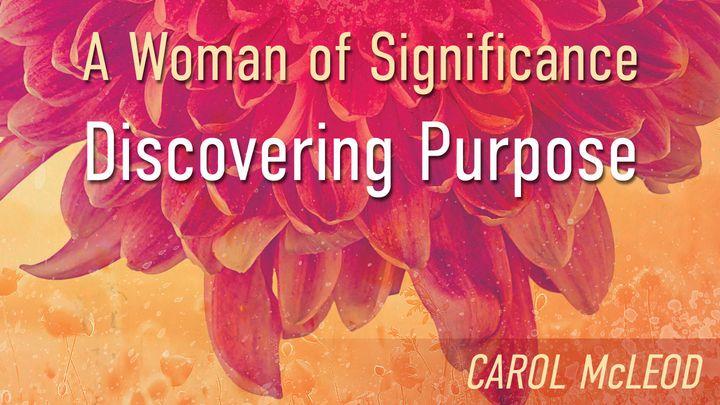 A Woman Of Significance: Discovering Purpose 