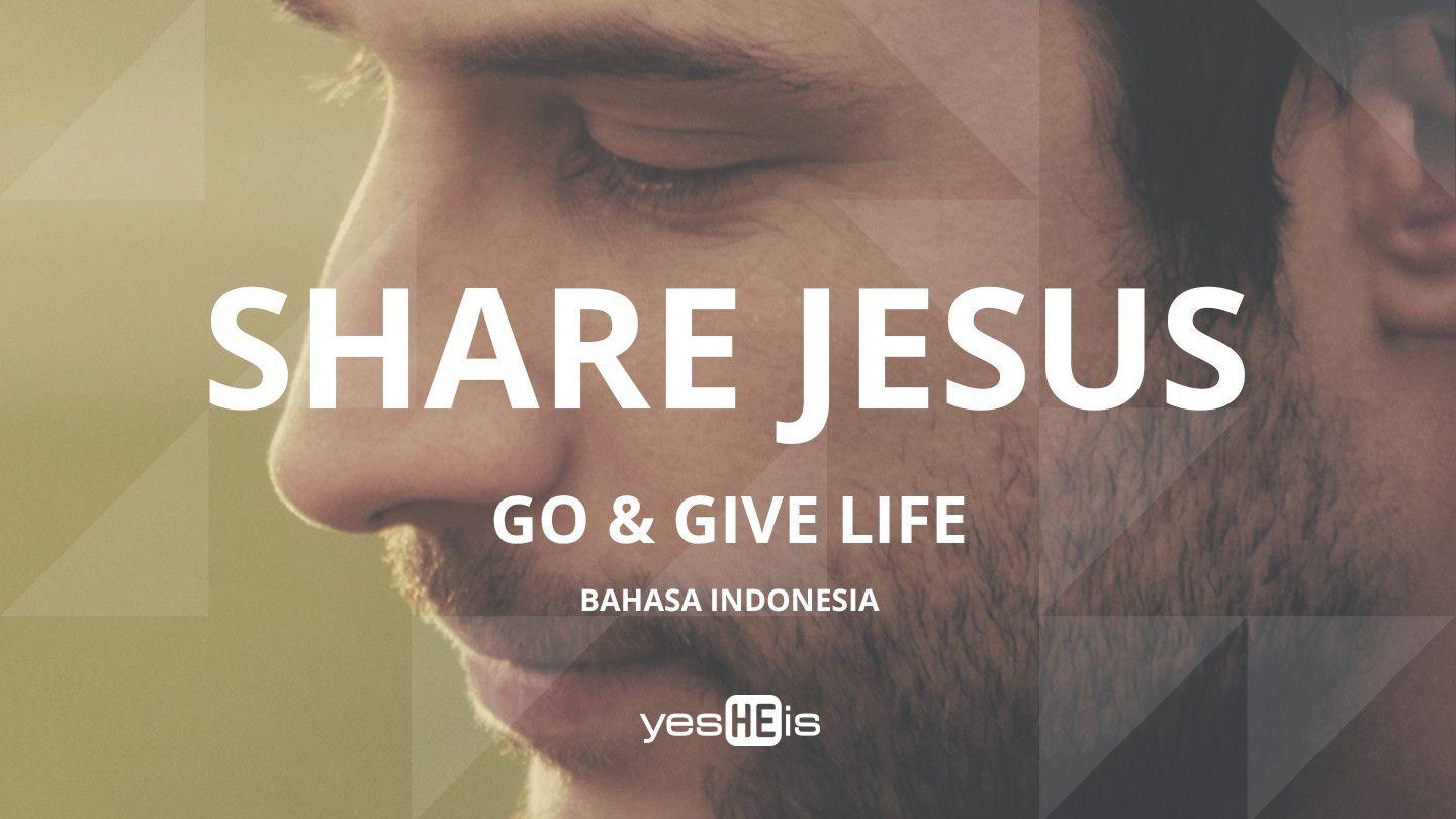 Share Jesus: Go and Give Life (Indonesian)