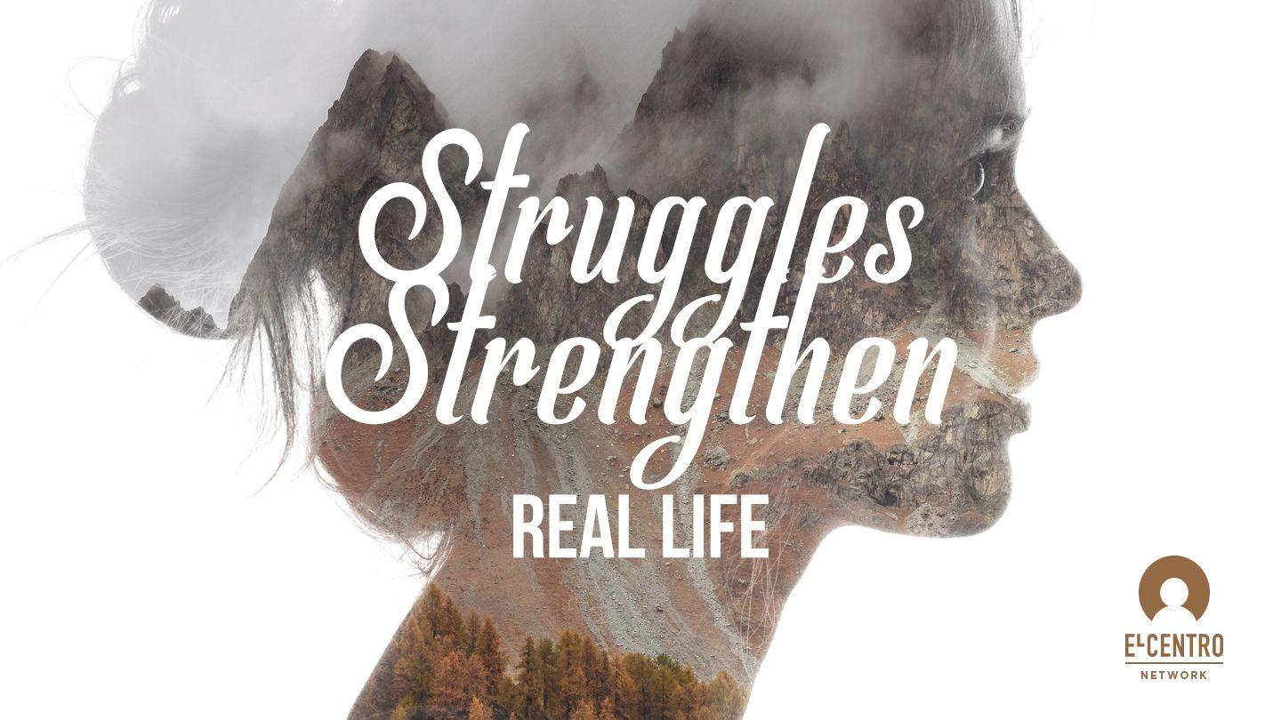 [Real Life] Struggles Strengthen Acts 5:41-42 New International Version (Anglicised)