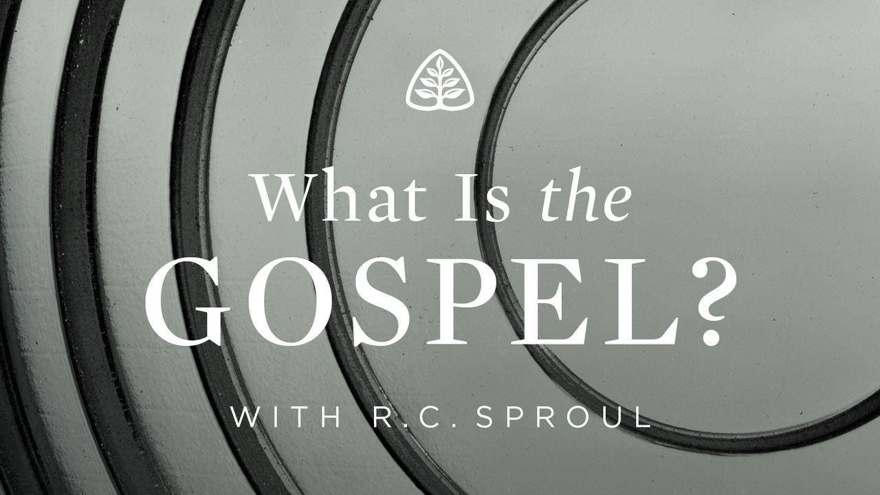 What Is The Gospel?