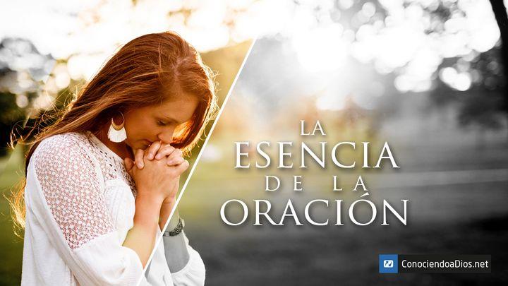 La Esencia De La Oración