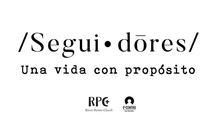 [Seguidores] Una vida con propósito