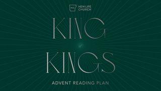 King of Kings: An Advent Plan by New Life Church Luke 1:57-64 New American Standard Bible - NASB 1995