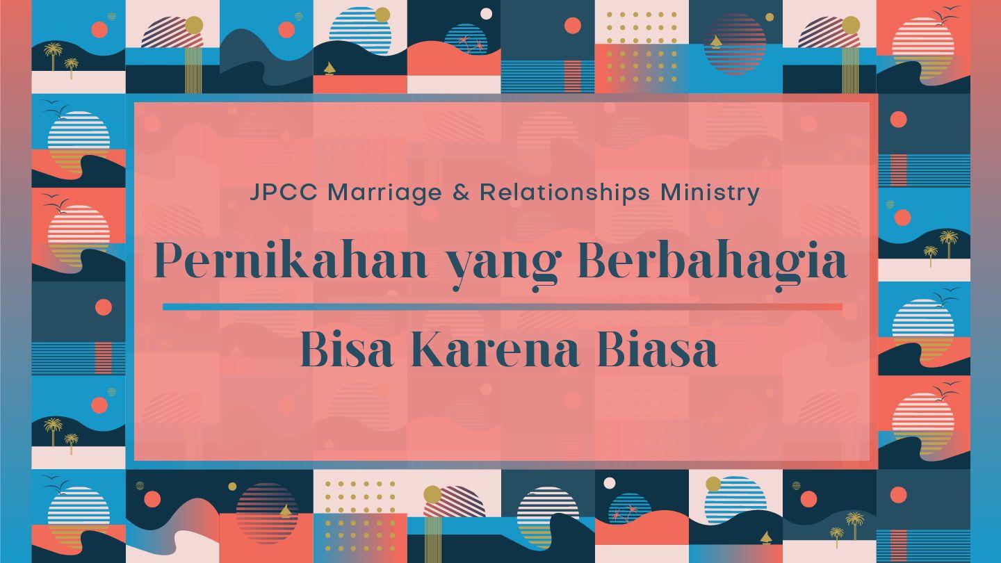 Pernikahan yang Berbahagia: Bisa Karena Biasa Yakobus 1:20-22 Perjanjian Baru: Alkitab Mudah Dibaca