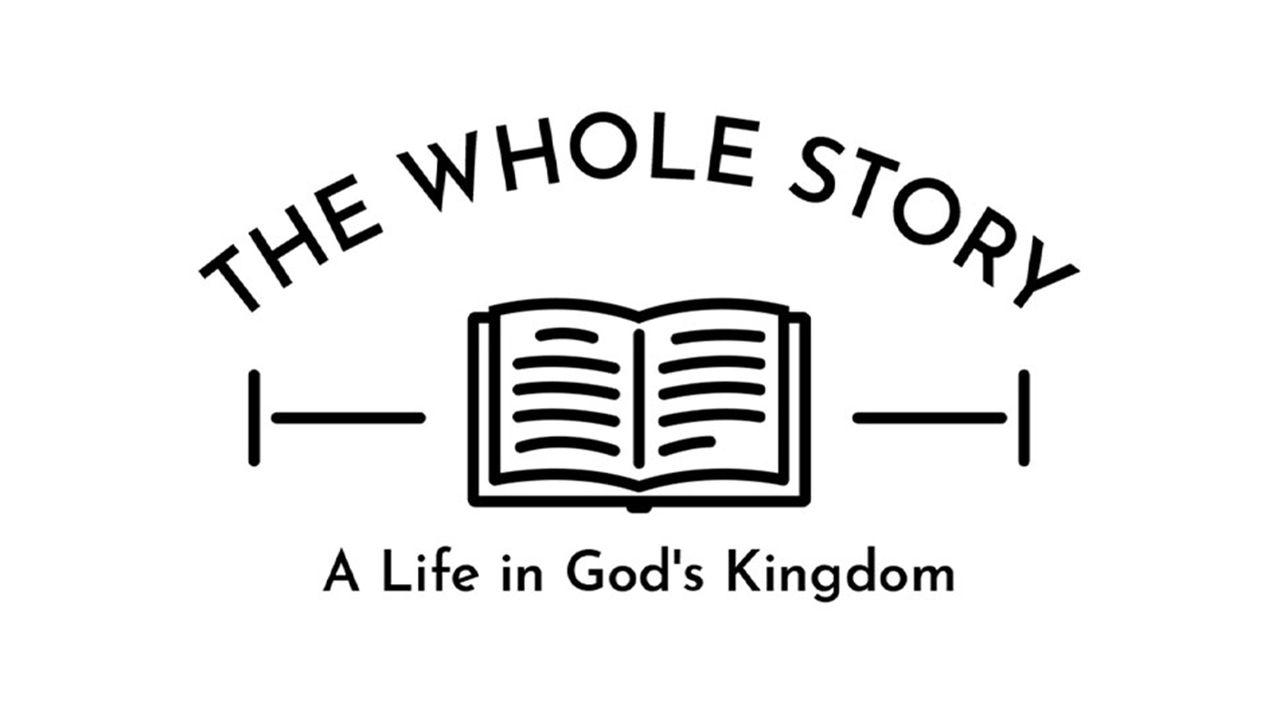 The Whole Story: A Life in God's Kingdom, Kingdom Come