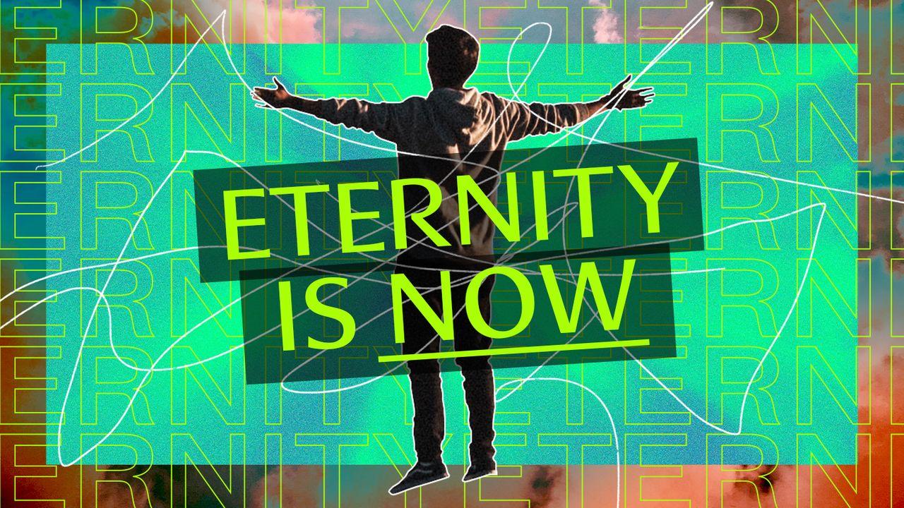 Eternity Is Now 