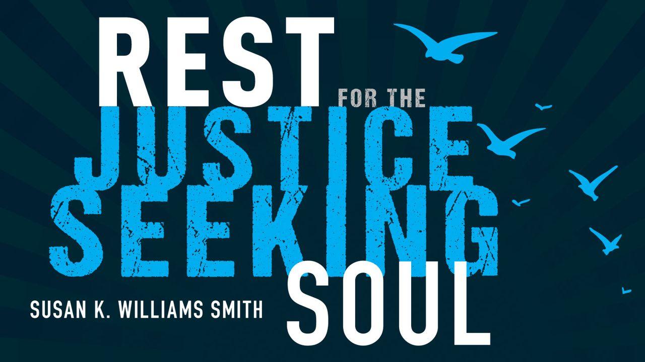 Rest for the Justice-Seeking Soul