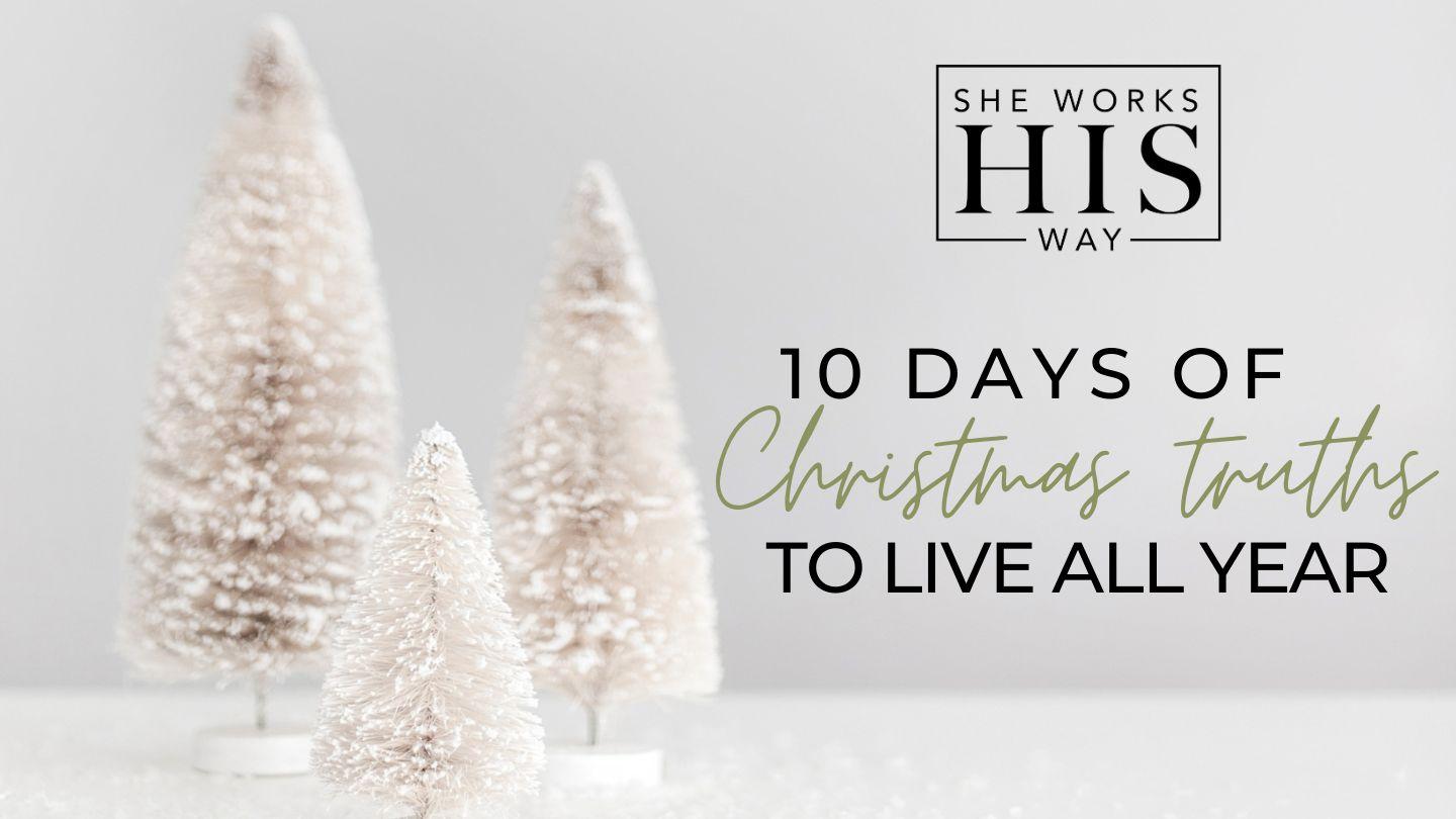 10 Days of Christmas Truths to Live All Year Luke 1:59-63 American Standard Version