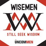 UNCOMMEN: Wise Men