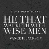 He That Walketh With Wise Men
