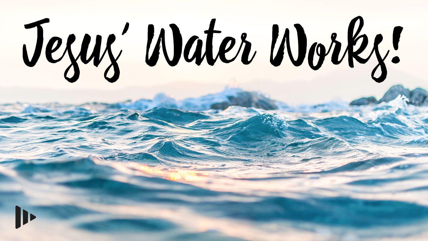 Jesus’ Water Works! Devotions From Time of Grace Revelation 22:17 Good News Translation (US Version)