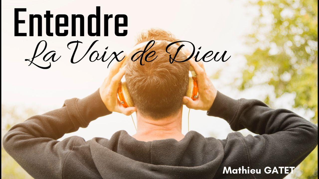 Entendre la Voix de Dieu