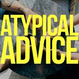 Atypical Advice