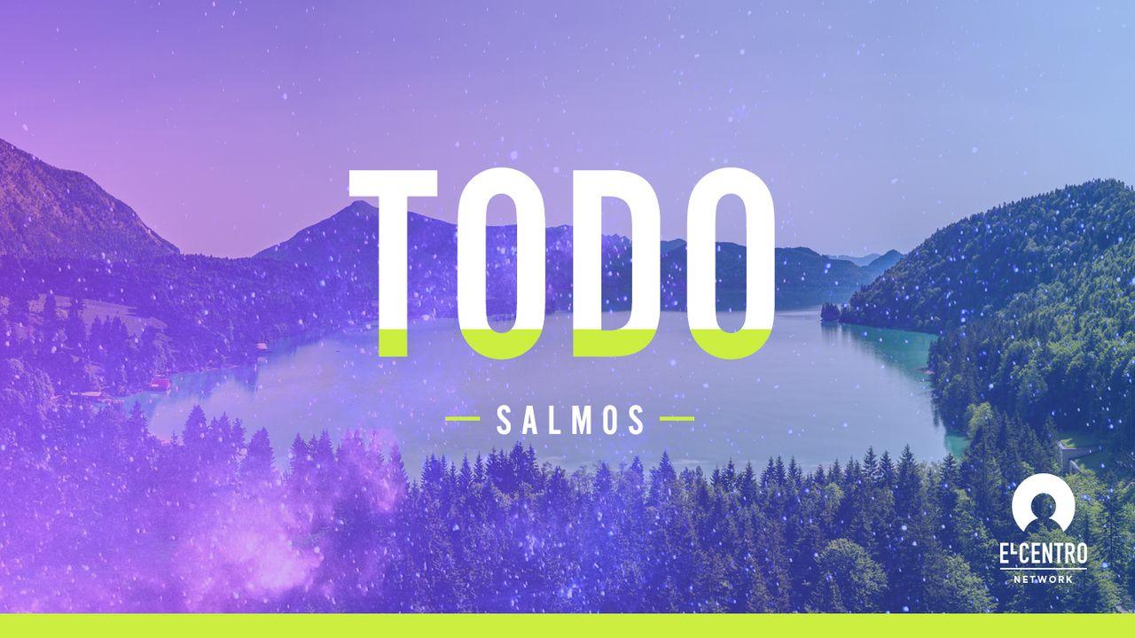 [Serie Salmos] Todo