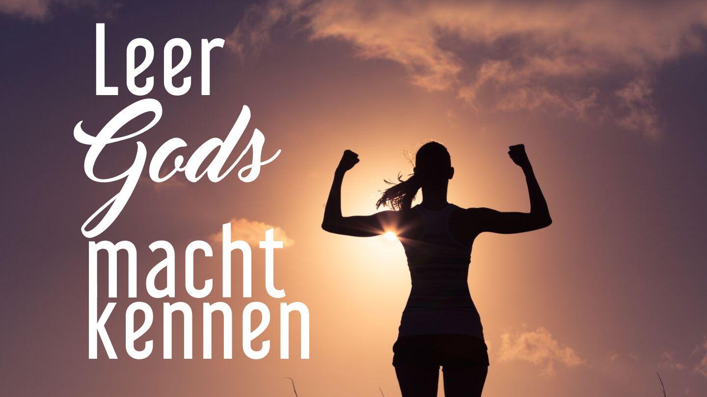 Leer Gods Macht Kennen De eerste brief van Paulus aan de Korintiërs 1:27-29 NBG-vertaling 1951