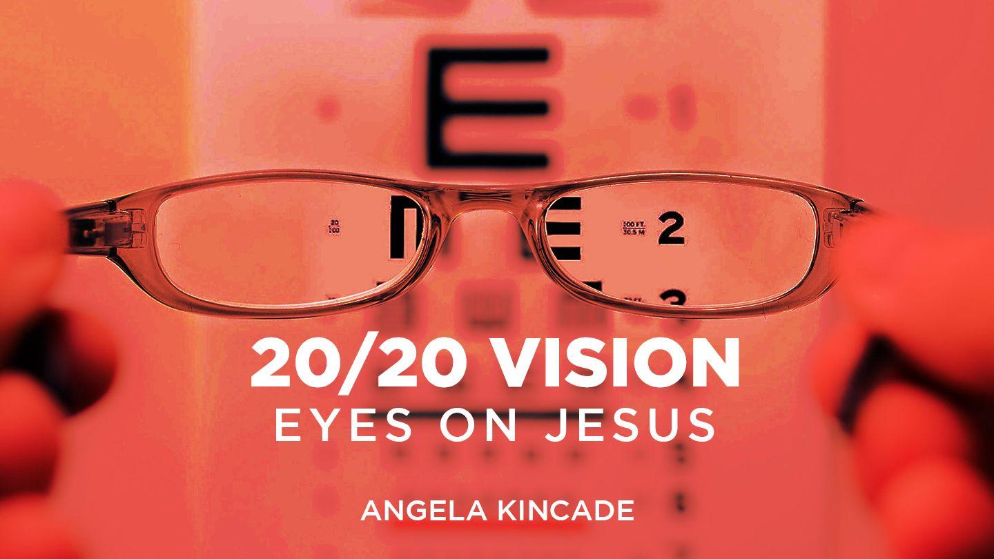 20/20 Vision: Eyes On Jesus  Revelation 1:1-6 English Standard Version Revision 2016
