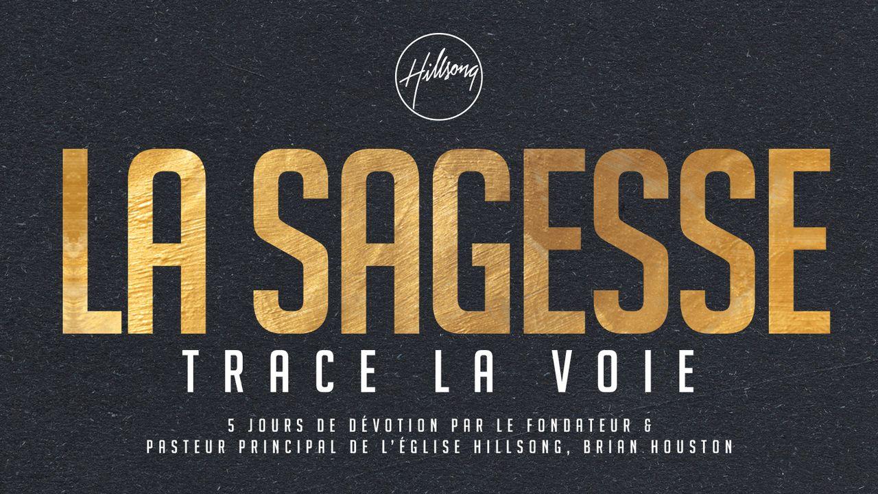 La sagesse trace la voie