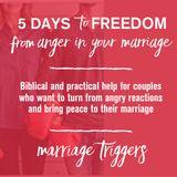 5 Days to Freedom from Anger in Your Marriage