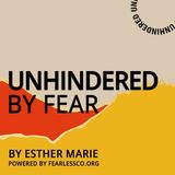 Unhindered By Fear