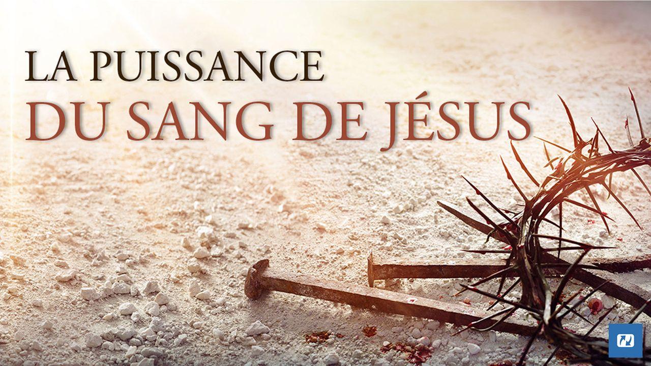 La puissance du sang de Jésus