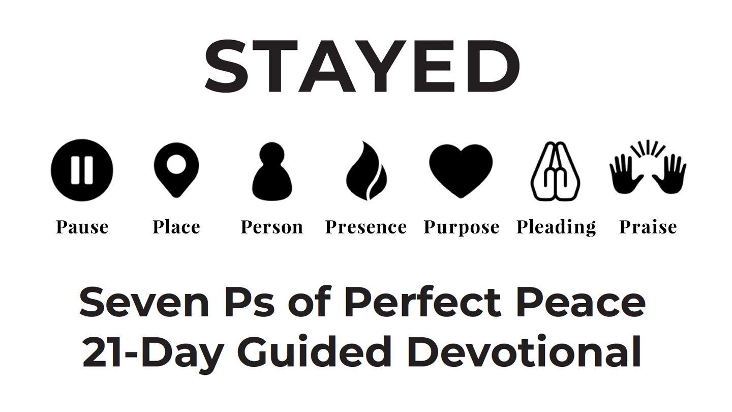 STAYED Seven P's of Perfect Peace 21-Day Guided Devotional Psalms 109:22-26 New Living Translation