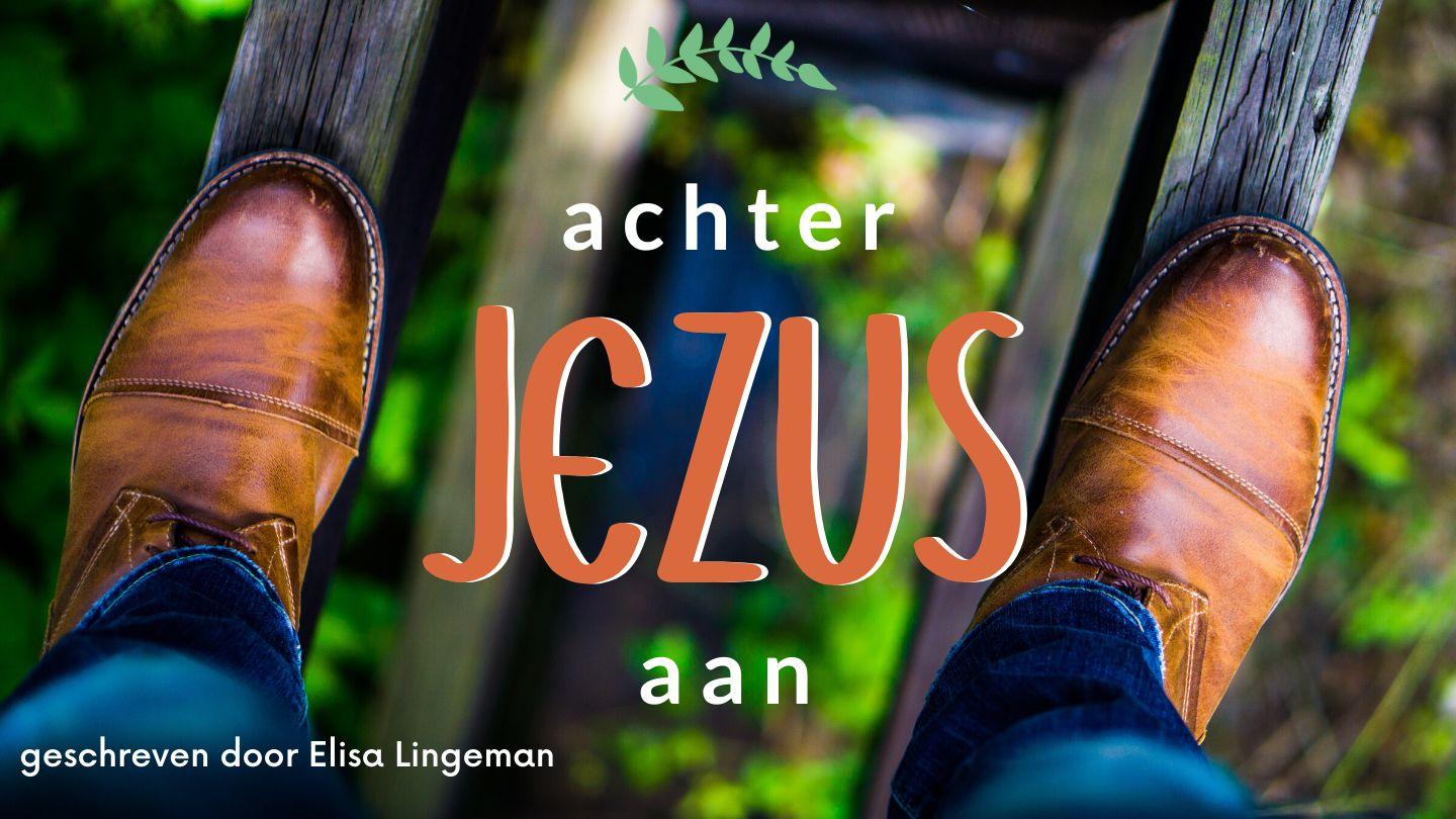 Achter Jezus Aan