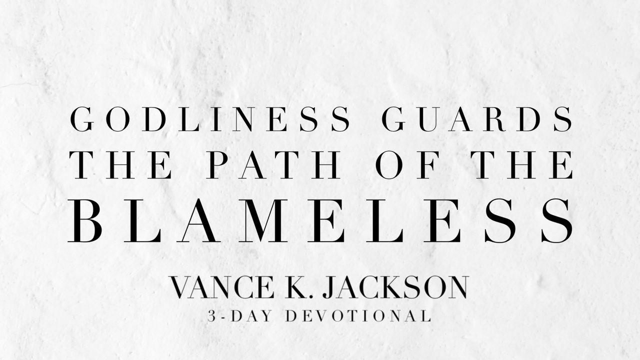 Godliness Guards the Path of the Blameless