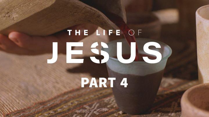 The Life of Jesus, Part 4 (4/10)