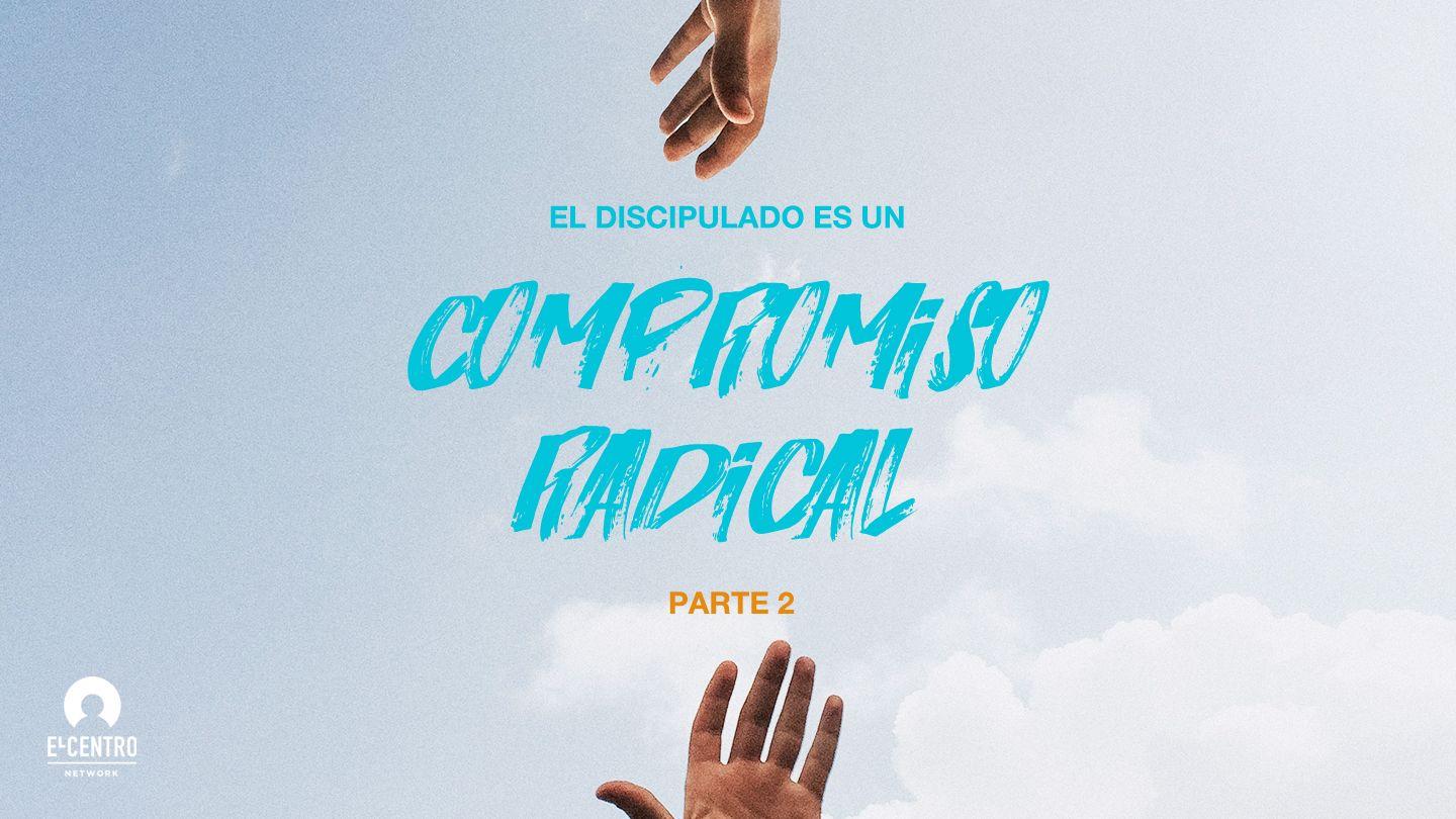 El discipulado es un compromiso radical (parte II) San Mateo 11:25-28 Reina Valera Contemporánea
