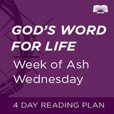 God's Word for Life: Week of Ash Wednesday