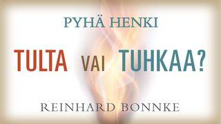 Tulta vai Tuhkaa? Johannes 2:15-16 Die Heilige Schrift (Schlachter 1951)