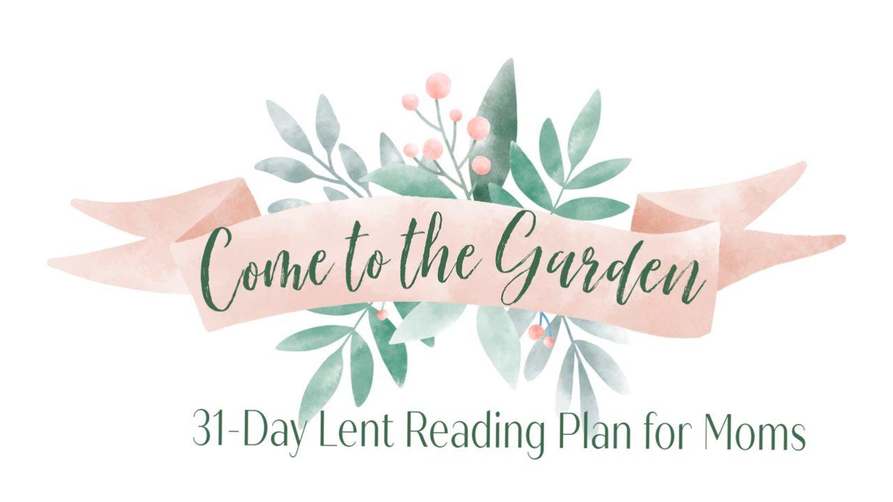 Come to the Garden: Focusing on Jesus 