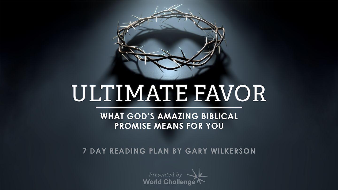Ultimate Favor Exodus 33:13-18 King James Version
