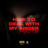 How to Deal With My Anger