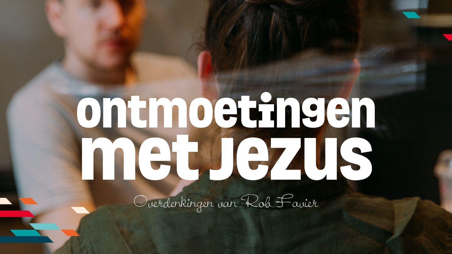 Ontmoetingen met Jezus  Jakobus 2:15-17 BasisBijbel, de bijbel in makkelijk Nederlands