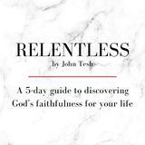 Relentless: A 5-Day Guide To Discovering God's Faithfulness 