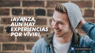 ¡Avanza, aún hay experiencias por vivir!