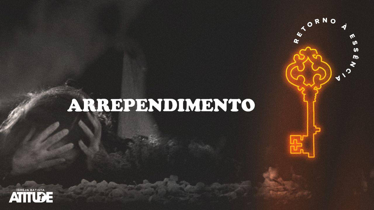 Retorno à Essência – Um Chamado ao Arrependimento em 30 dias
