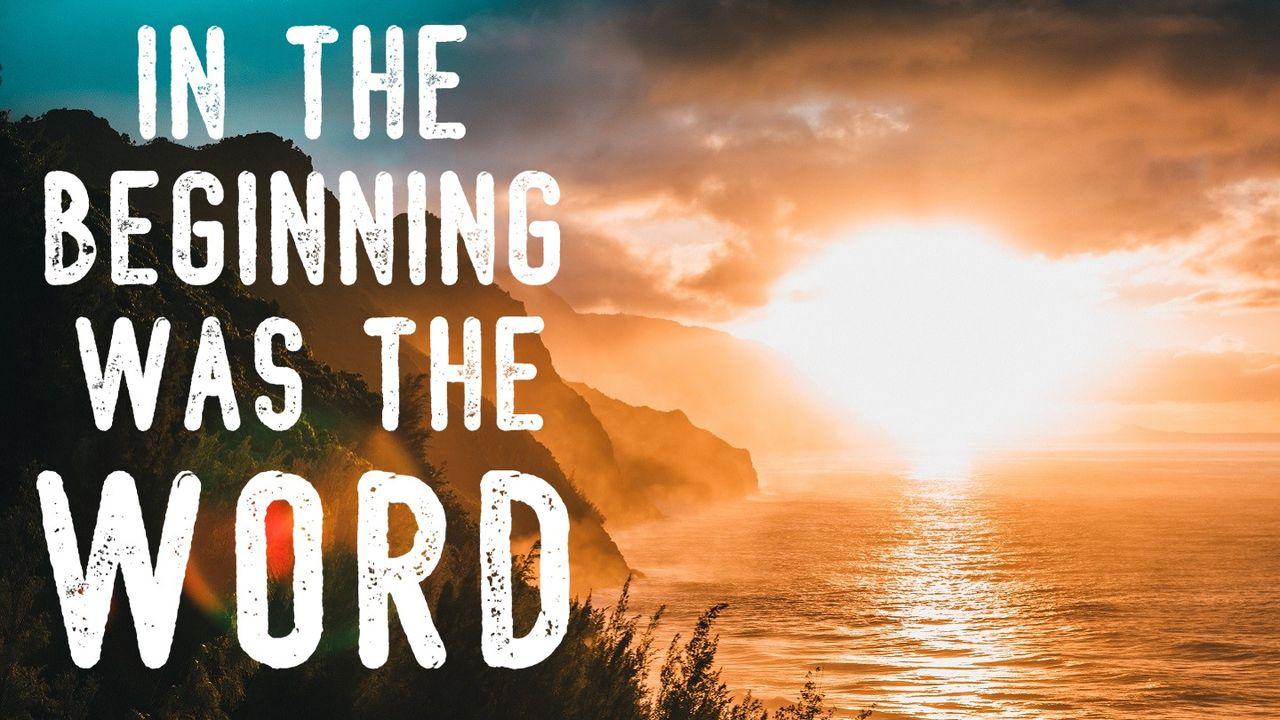 In the Beginning Was the Word