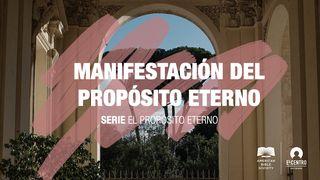 [El propósito eterno] Manifestación del propósito eterno