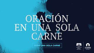 [Serie Una sola carne] Oración en una sola carne