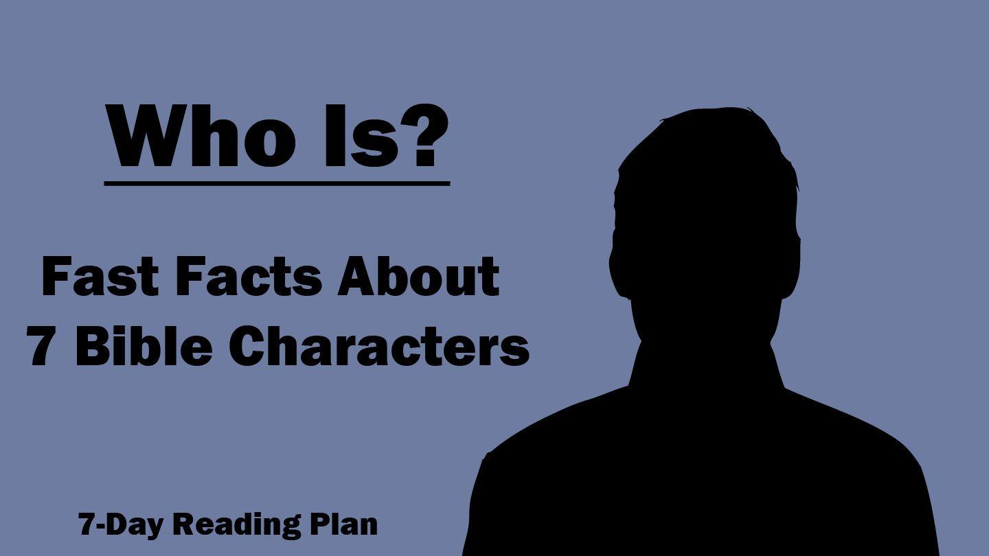Who Is? Fast Facts about 7 Bible Characters Olubereberye 17:15 Ekitabo Ekitukuvu ekiyitibwa Baibuli Endagaano Enkadde n'Empya