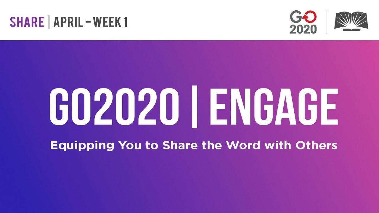 GO2020 | ENGAGE: April Week 1 - SHARE