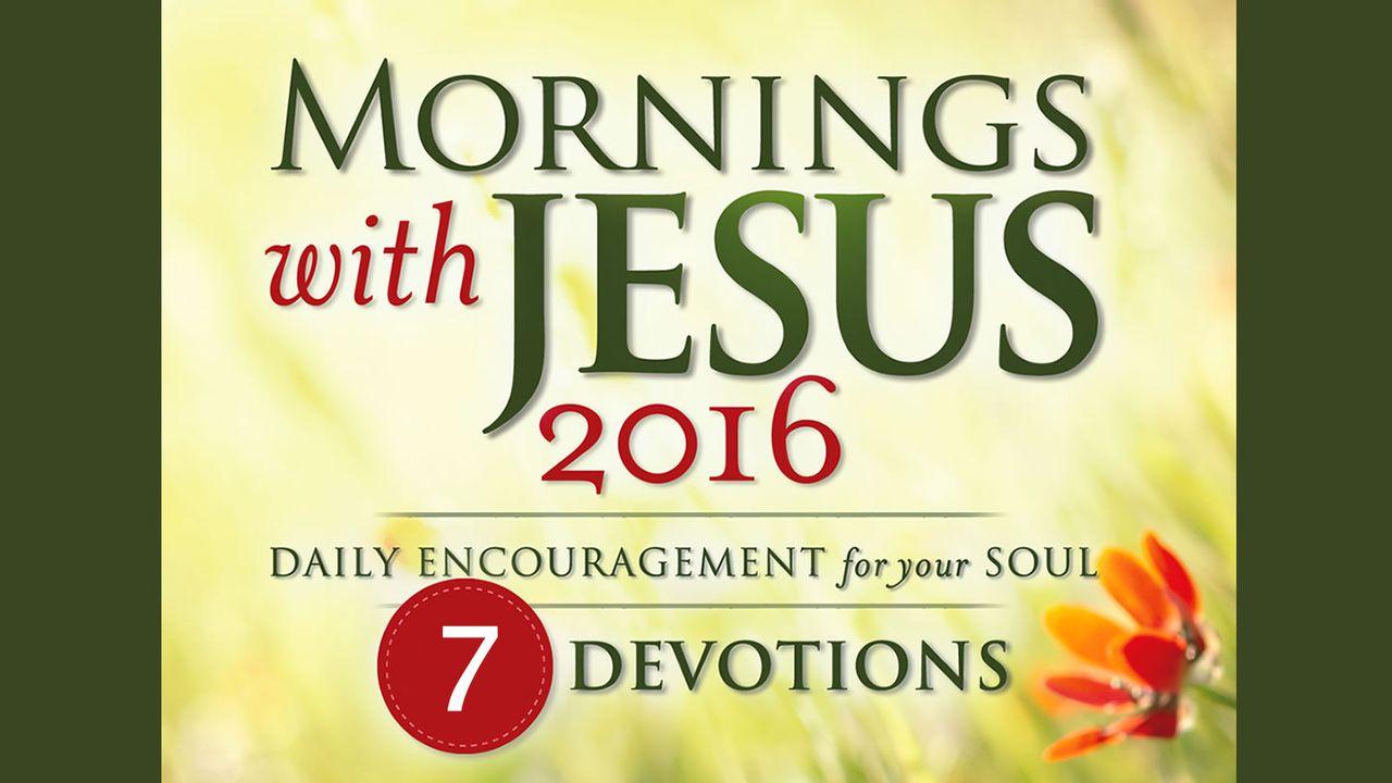 Mornings With Jesus 2016: 7-Day Devotional