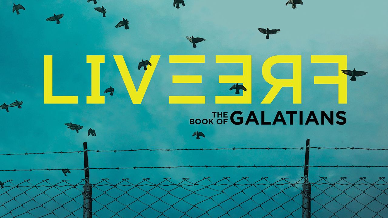 Galatians: Live Free