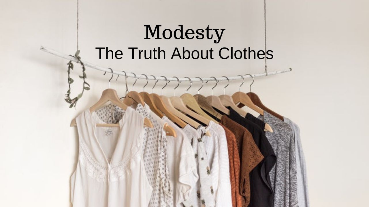 Modesty: The Truth About Clothes
